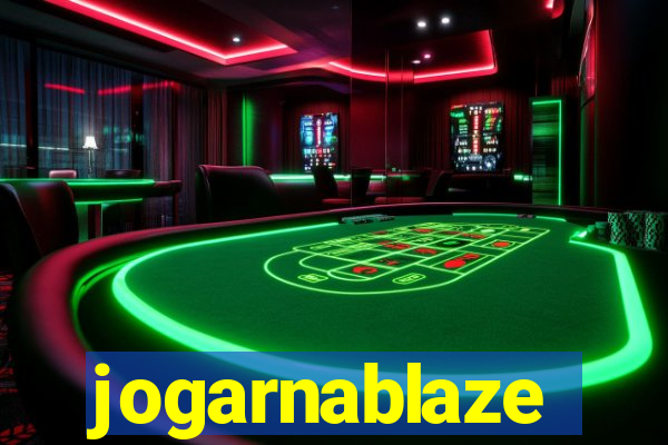 jogarnablaze