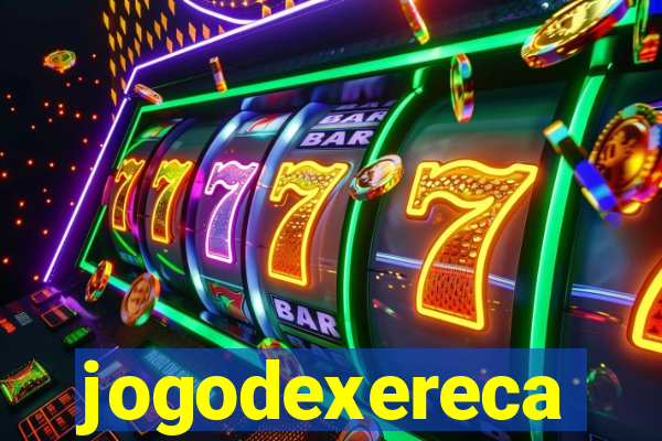 jogodexereca