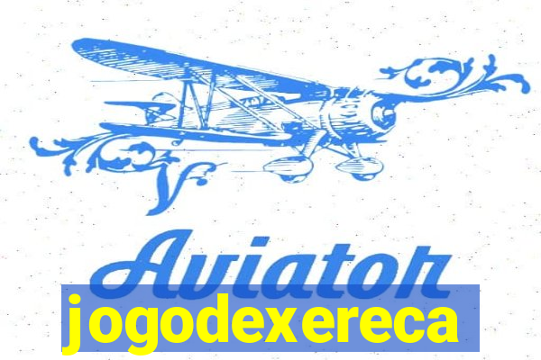 jogodexereca
