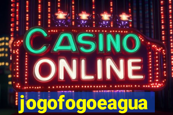 jogofogoeagua