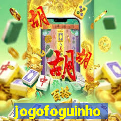 jogofoguinho