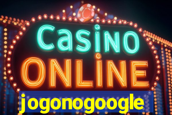 jogonogoogle