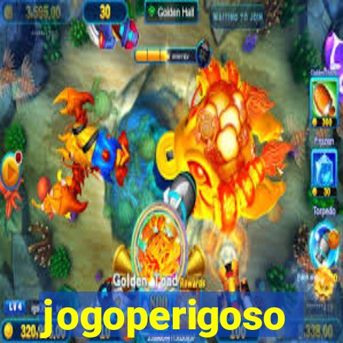jogoperigoso