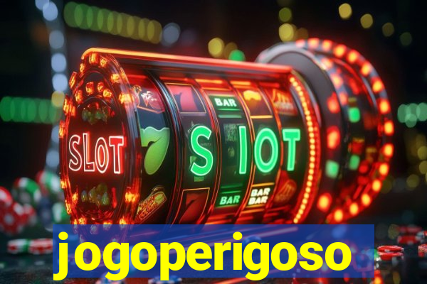 jogoperigoso