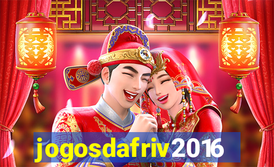 jogosdafriv2016