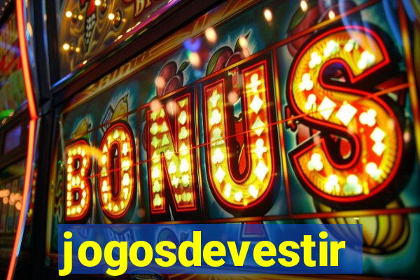 jogosdevestir