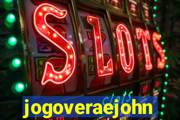 jogoveraejohn