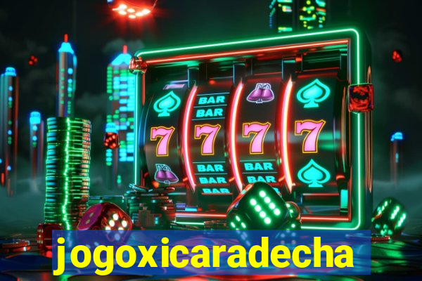 jogoxicaradecha