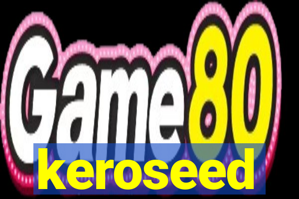 keroseed