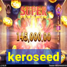 keroseed
