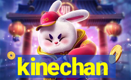 kinechan