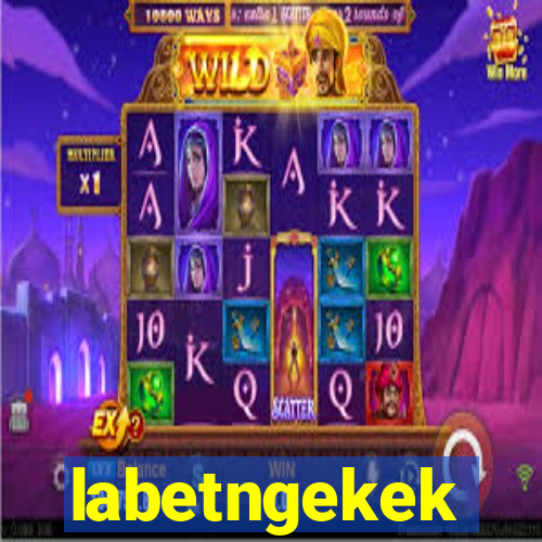 labetngekek