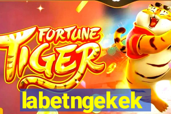 labetngekek