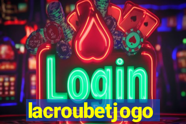 lacroubetjogo