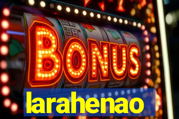 larahenao