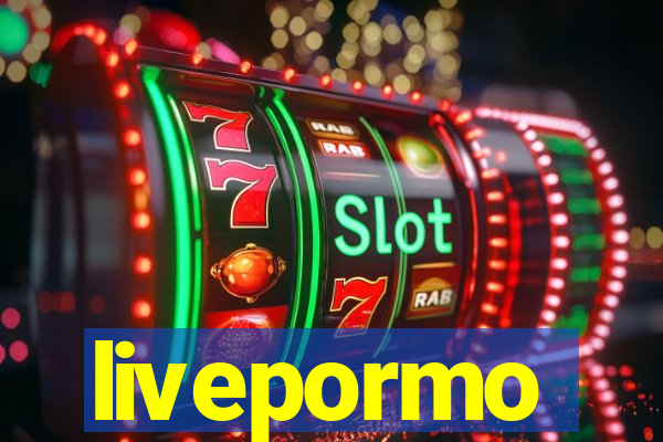 livepormo