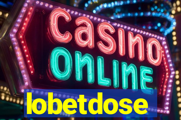 lobetdose