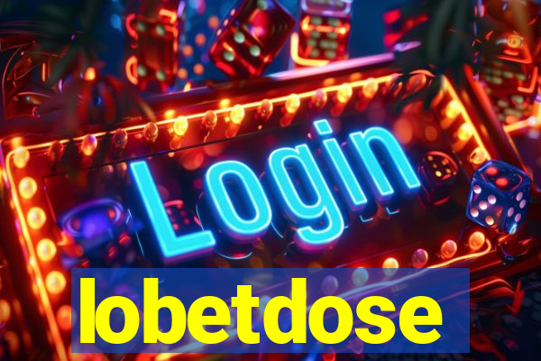 lobetdose