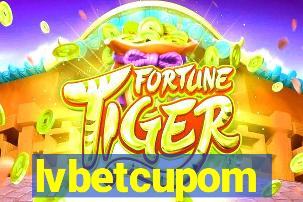 lvbetcupom