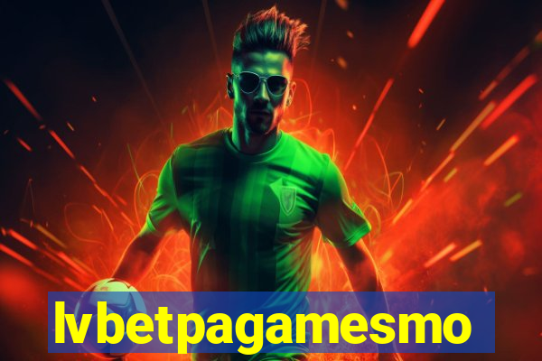 lvbetpagamesmo