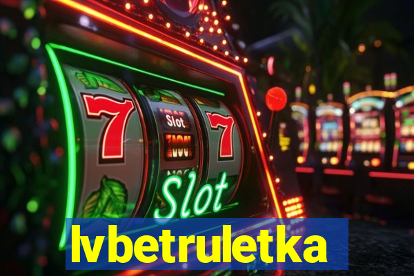 lvbetruletka