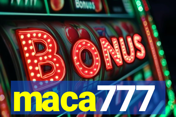 maca777
