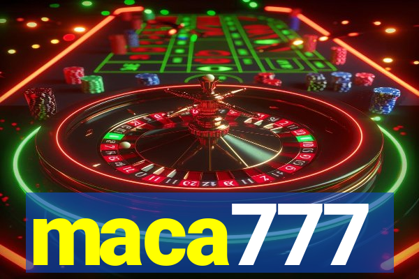 maca777
