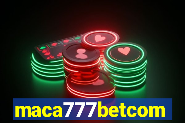 maca777betcom