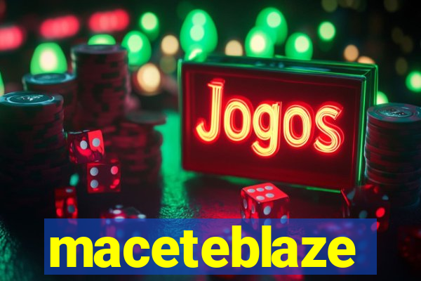 maceteblaze