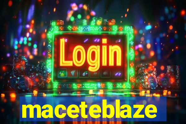maceteblaze