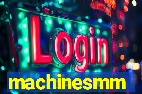 machinesmm