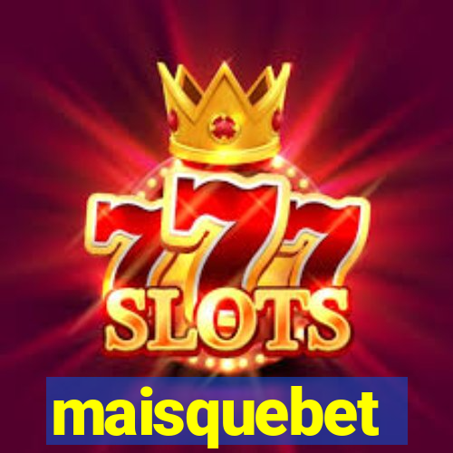 maisquebet