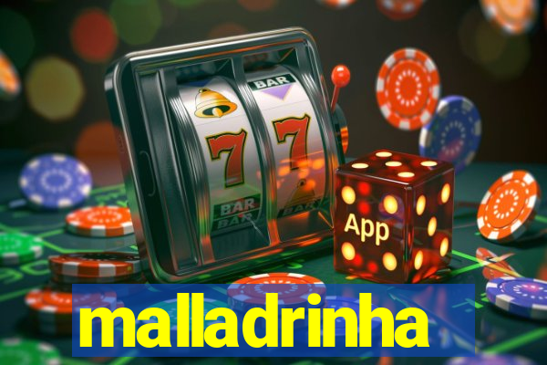 malladrinha