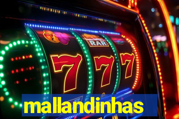 mallandinhas