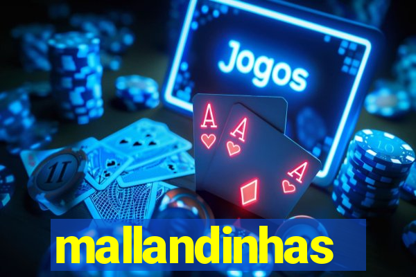 mallandinhas