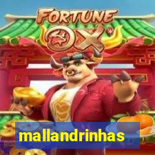 mallandrinhas