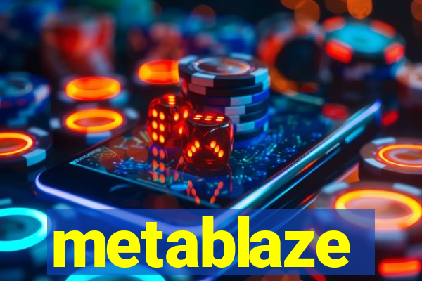 metablaze