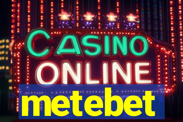 metebet