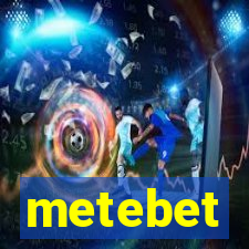 metebet
