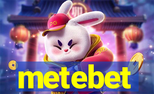 metebet