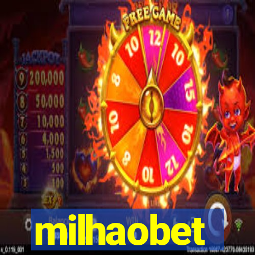 milhaobet