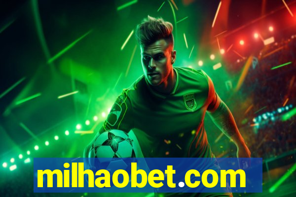 milhaobet.com