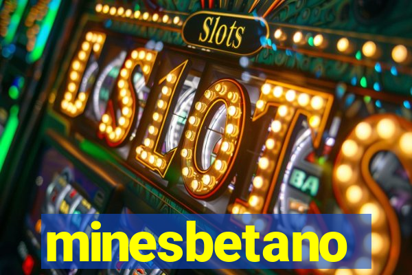 minesbetano