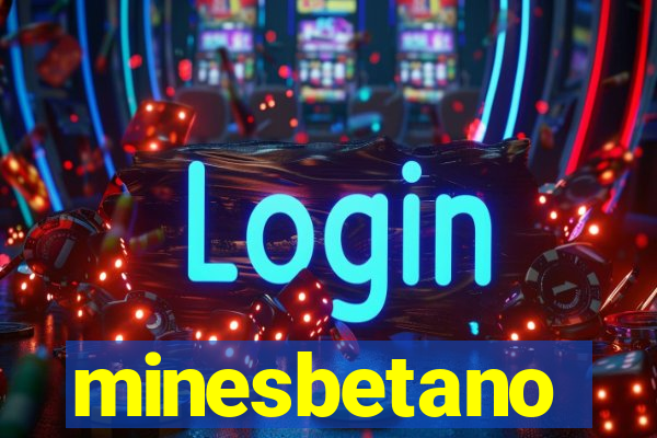 minesbetano