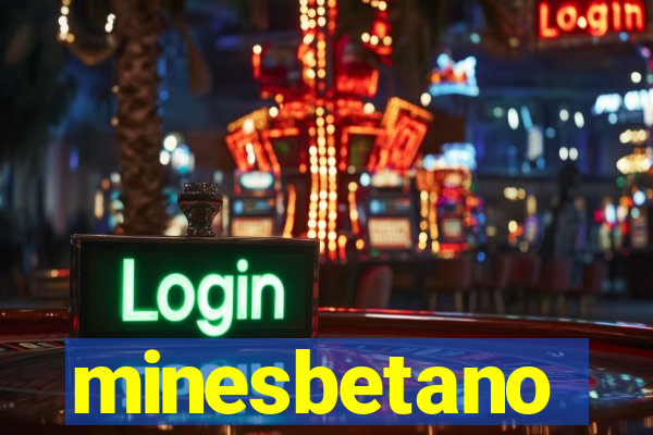 minesbetano