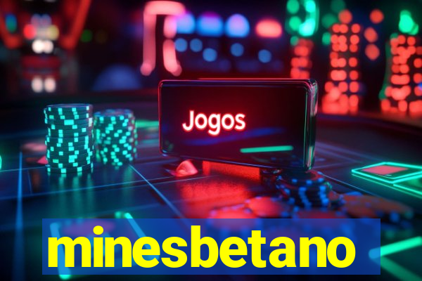 minesbetano