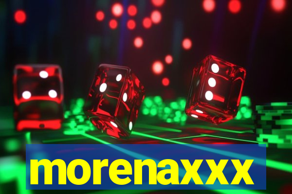 morenaxxx
