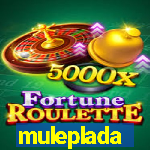 muleplada