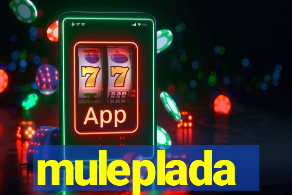muleplada