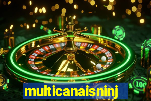 multicanaisninja